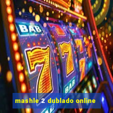 mashle 2 dublado online